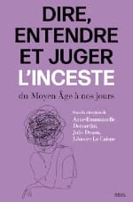 Premier de couverture de « Dire, entendre et juger l’inceste », sous la direction d’Anne-Emmanuelle Demartini, Julie Doyon, Léonore le Caisne, Éditions du Seuil